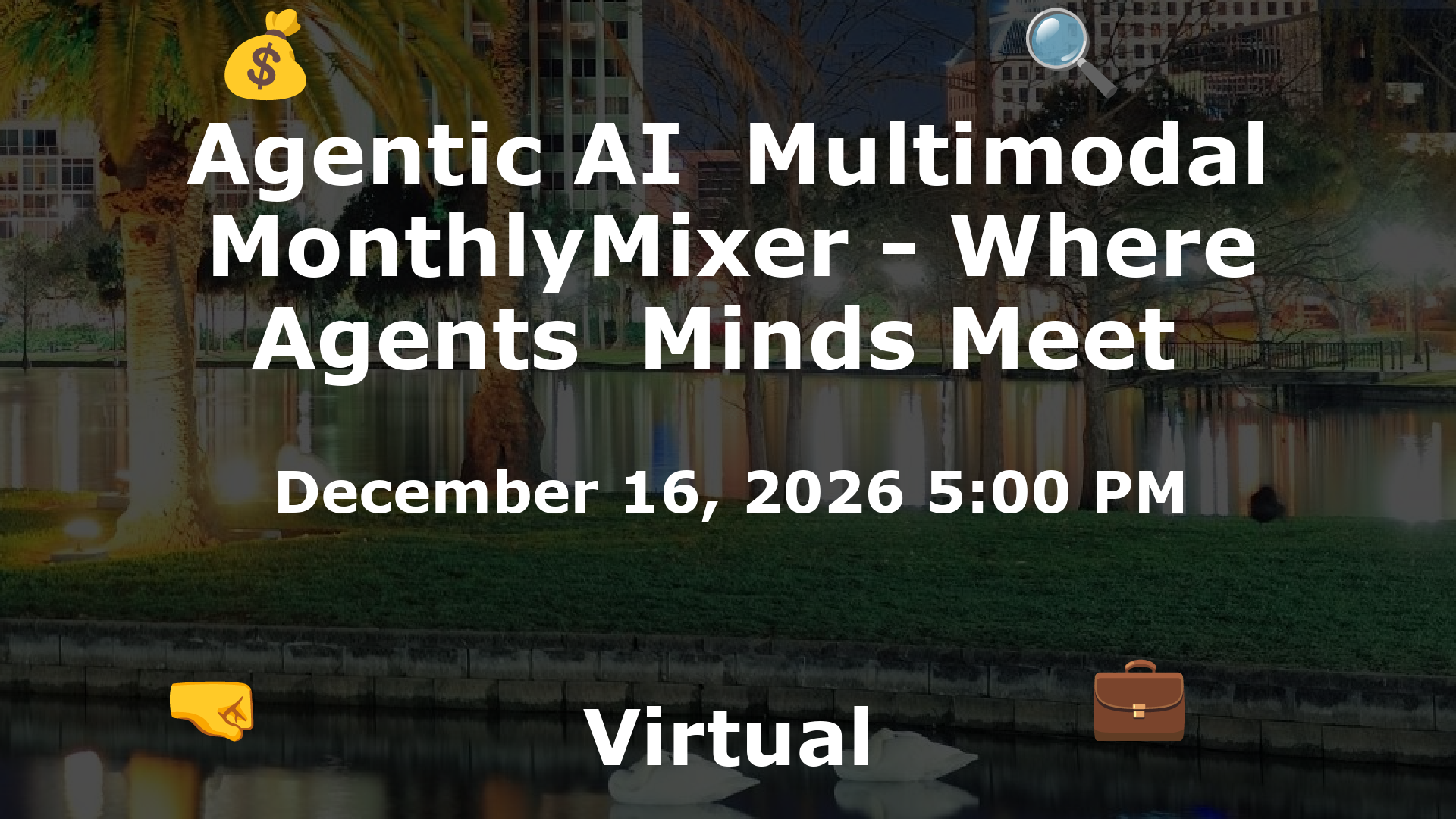 Agentic AI  Multimodal MonthlyMixer - Where Agents  Minds Meet  event image